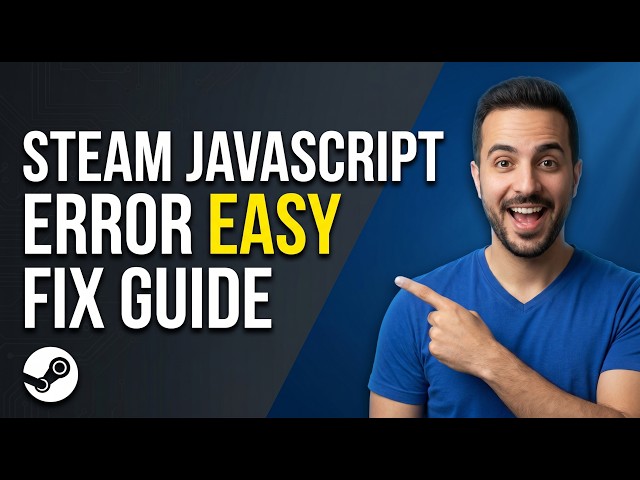 Steam JavaScript Error (Easy Fix Guide)