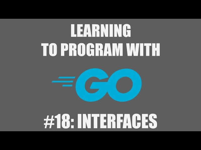 Program with Go #18: Interfaces
