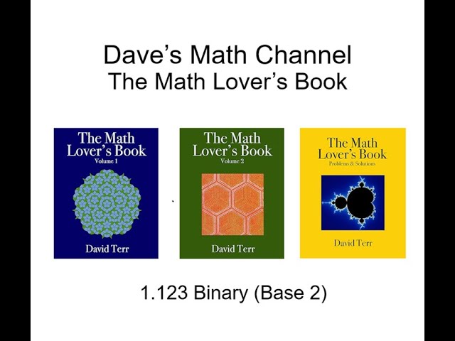 The Math Lovers Book, Chapter 1, Lesson 4: Binary (Base 2)