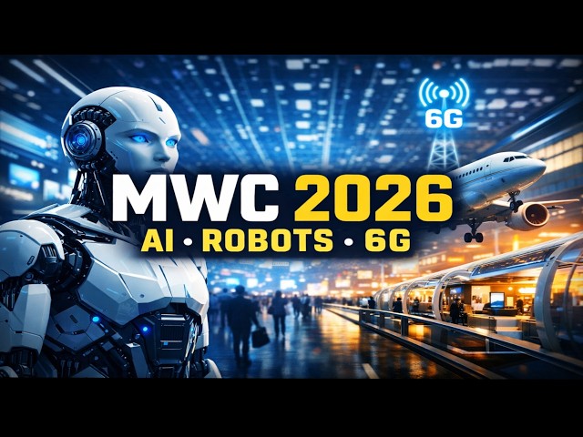 MWC 2026 Barcelona | What Will Be Presented? AI, Robots, 6G & The Airport of the Future