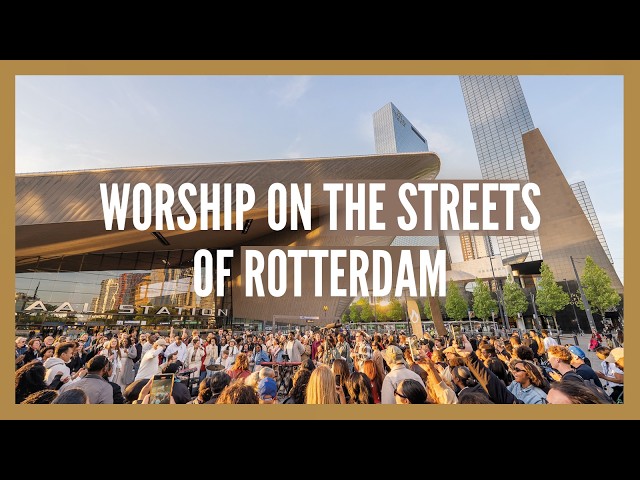Live from Rotterdam Central Station • Worship on the Streets • Presence Revival