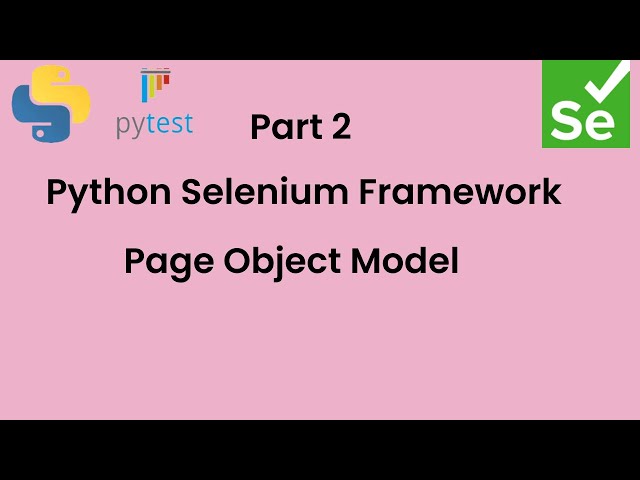 Part 2 || Python selenium framework  ||  Page Object Model