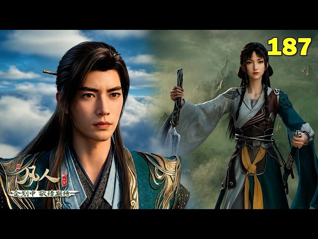 A Mortal's Journey to Immortality ep 187 | Han Li Encounters the Mo Family’s Descendant