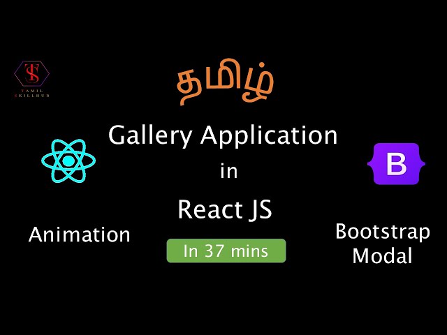 Gallery Application using Bootstrap in React JS | Bootstrap Modal | Tamil Skillhub