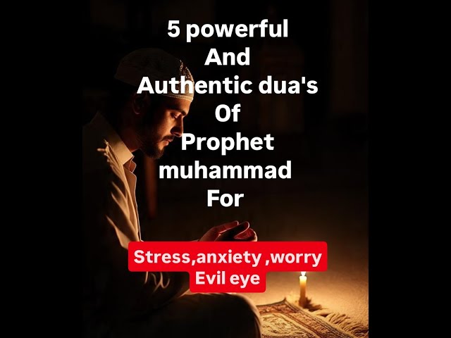 5 powerful and authentic dua's of prophet muhammad