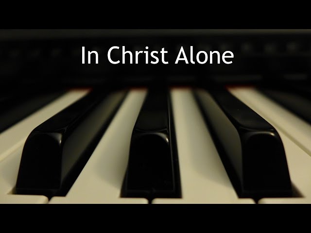 In Christ Alone - piano instrumental cover