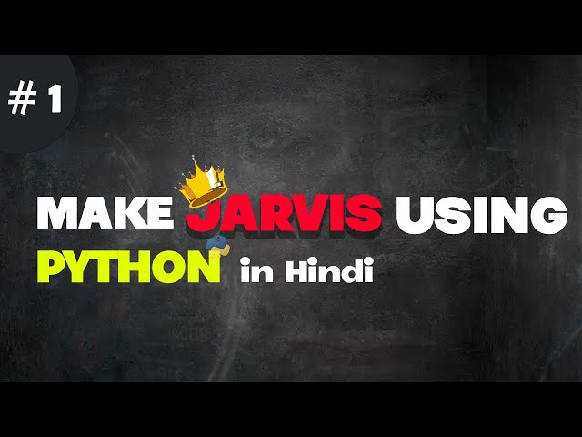 How To Make JARVIS Using Python | Part 01