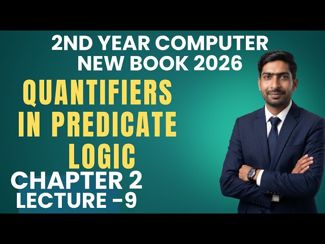 Quantifiers in Predicate Logic | Class 12 Computer Science | Chapter 2 - Lecture 9 2026 New Syllabus