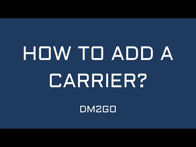 How to Add a Carrier in DM2GO | Quick Tutorial