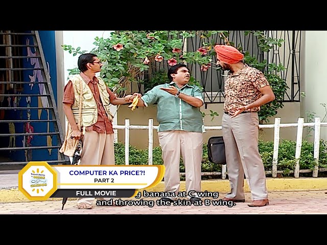 Computer Ka Price! I Full Movie I  PART 2 | Taarak Mehta Ka Ooltah Chashmah | तारक मेहता