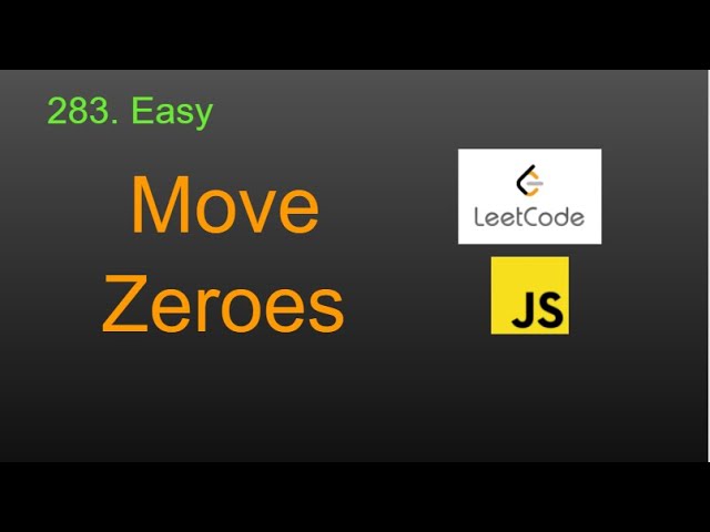 283  Move Zeroes LeetCode (Google Interview Question) JavaScript