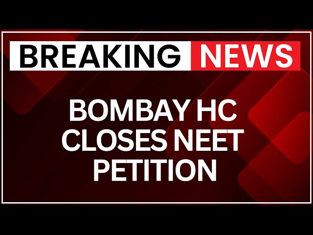 NEET Result: Bombay HC Closes Petition After NTA Answer Sheet Matches Candidate's Marks | NewsX