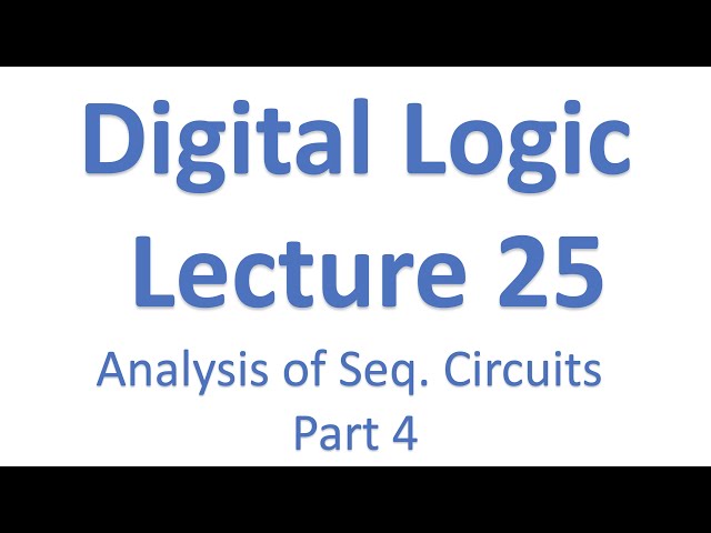 25   Digital Logic   Analysis of seq circuits examples part 4 Week 11 assignment