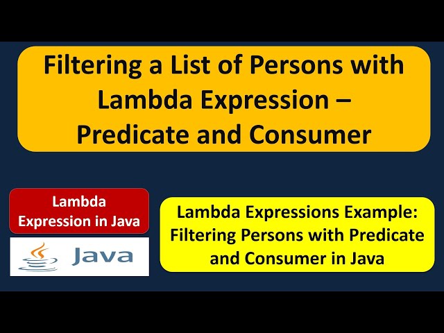 Filtering a List of Persons with Lambda Expression - Predicate and Consumer | Java Lambda Expression