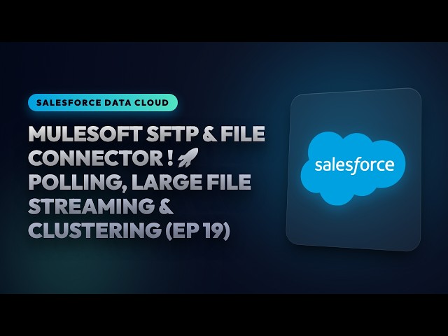 MuleSoft SFTP & File Connector Masterclass! 🚀 Polling, Large File Streaming & Clustering (Ep 19)