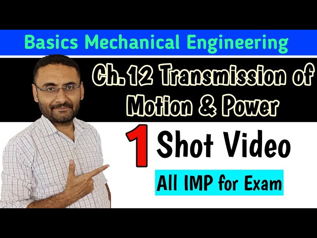 Transmission of Motion & Power |  One Shot Video | Basic Mechanical Engineering | Btech 1st year