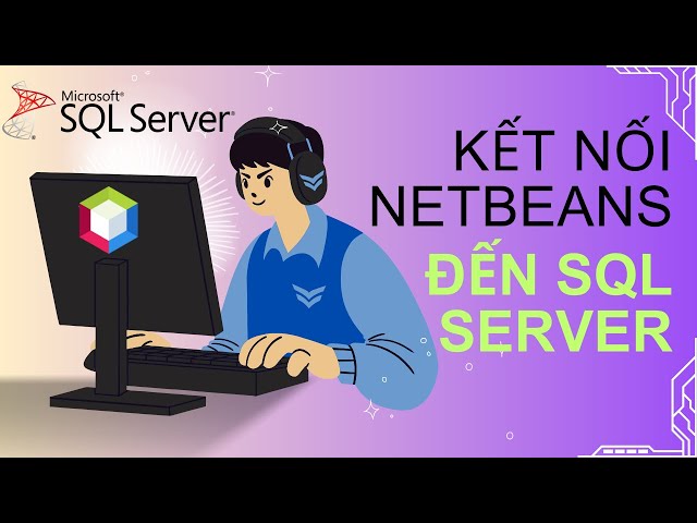 Kết nối NetBeans đến SQL Server 2025 (Java Web - PRJ301, PRJ302 - FPT)