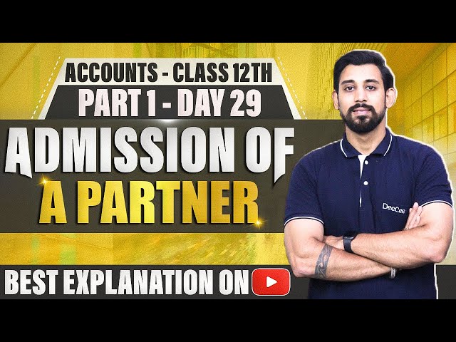 Admission of a Partner | Chapter 3 | Accountancy Class 12 | Part 1