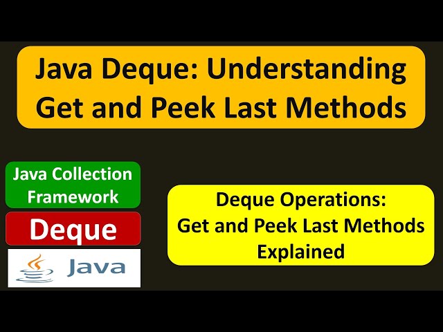 Java Deque: Understanding Get and Peek Last Methods | Java Collection Framework