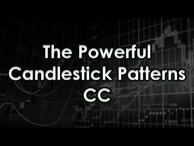 The Powerful Candlestick Patterns