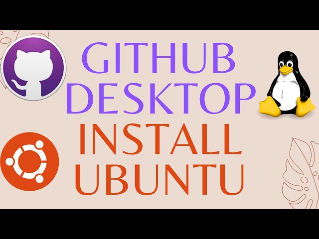 How to Install Github Desktop on Ubuntu