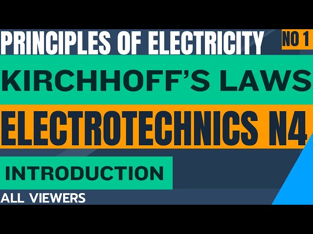 Electrotechnics N4 Kirchhoff's Laws Introduction - Principles of Electricity