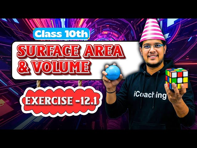 Ex 12.1 Class 10 Maths Solution | Surface Area and Volume NCERT | All Questions