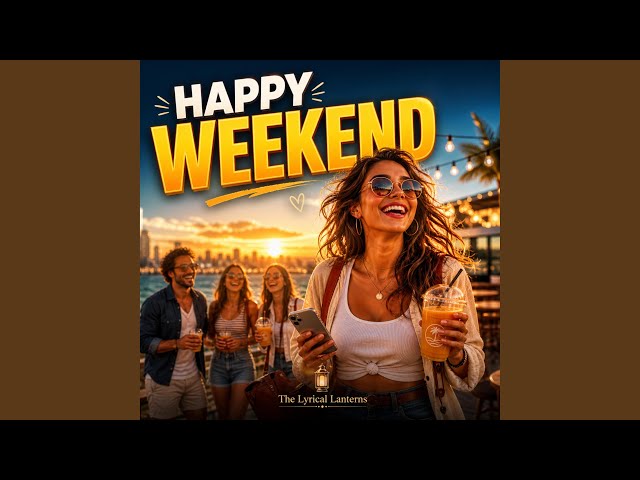 Happy Weekend