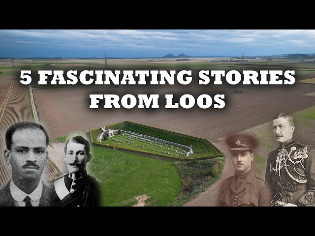 Five Fascinating Stories from The First World War Battlefields Of Loos