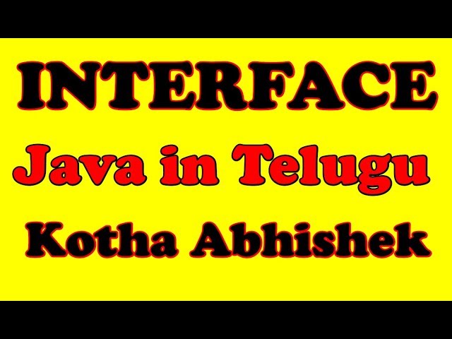 Interfaces in Java in Telugu by Kotha Abhishek