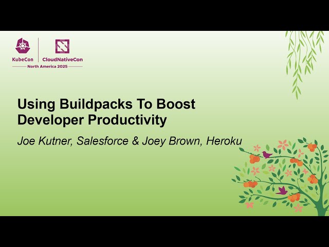 Using Buildpacks To Boost Developer Productivity - Joe Kutner, Salesforce & Joey Brown, Heroku