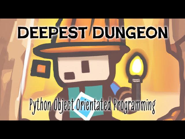 Deepest Dungeon - Python OOP  Lesson 1