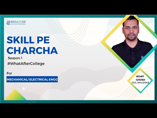 Skill Pe Charcha | What after College | Mechanical Engineering | Electrical Engineering