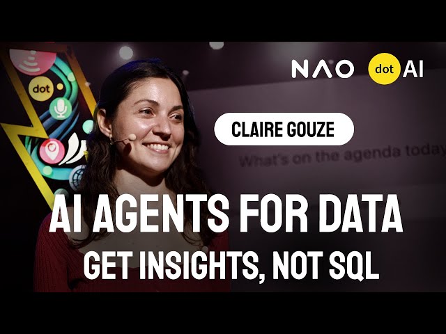AI Agents for data: get insights, not SQL - Claire Gouze - nao