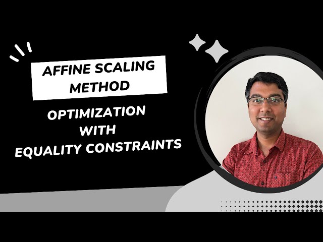 Lecture 14: Affine scaling method, Optimization with equality constraints