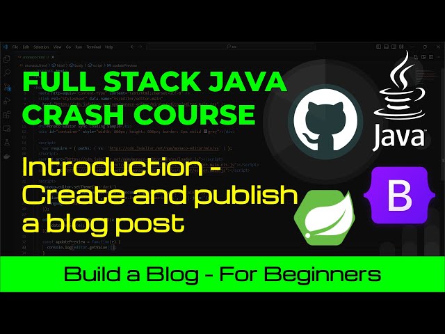 Full Stack Java Crash Course: How to Create and Publish a Blog Post Using Spring Boot - Introduction