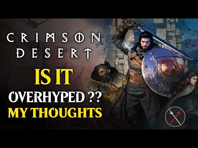 Crimson Desert Gameplay Discussion: IS IT OVERHYPED??