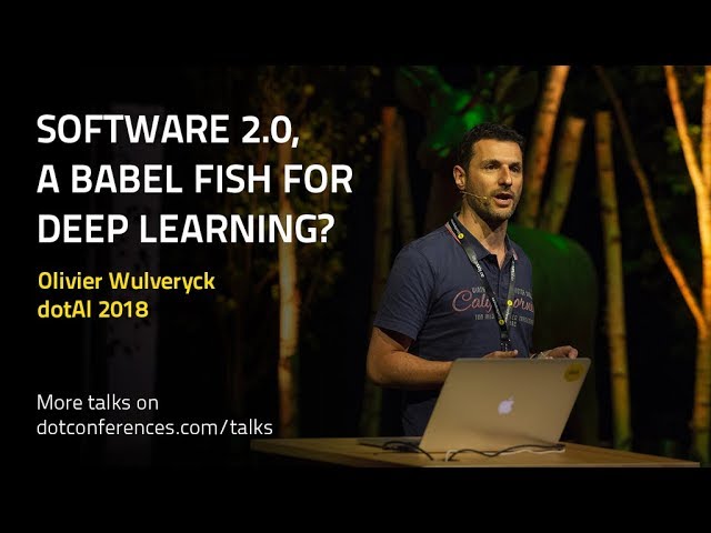 dotAI 2018 - Olivier Wulveryck - Software 2.0, a Babel fish for deep learning?