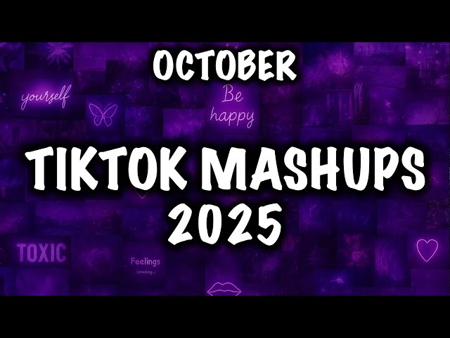 Tiktok Mashup October 💜2025💜 (Not Clean)