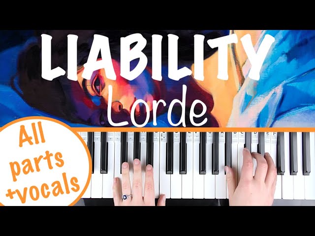 How to play LIABILITY - Lorde | Piano Part Tutorial (Accompaniment with Singing)