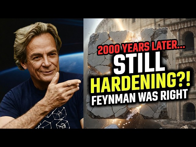 CONCRETE Is Still Hardening After 2000 Years — Feynman Was Right
