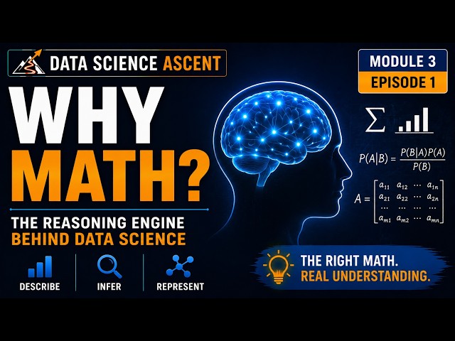 Why Math? The Reasoning Engine Behind Data Science | Data Science Ascent M3:E1