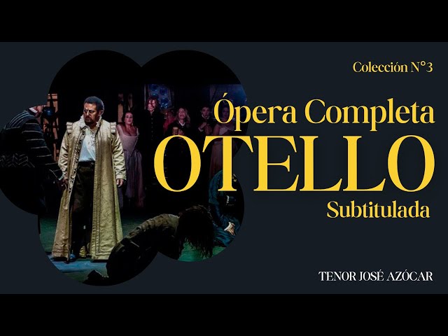 Ópera Otello con subtítulos en español - Tenor José Azócar