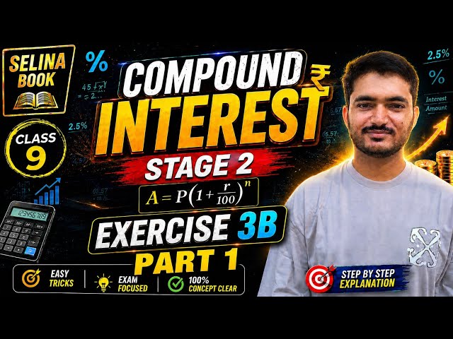 Compound Interest (Stage 2) Class 9 ICSE | Ex 3B Part 1 | Selina Maths | Que. 1 - 4