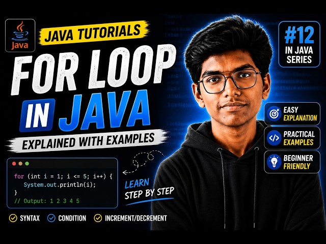 For Loop in Java Explained | Java Tutorial for Beginners | Easy Examples | Java Series #12 |