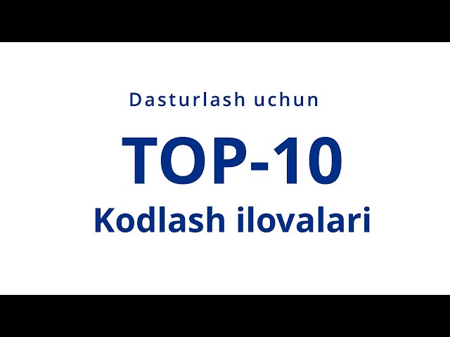 Dasturlash uchun kodlash ilovalari TOP 10