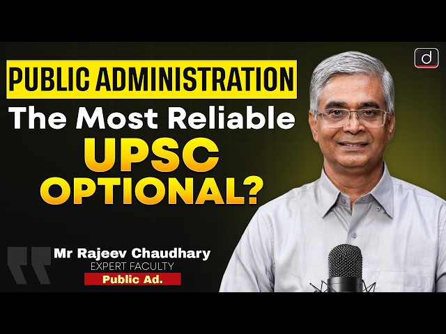 Public Administration: Is It Still the Best Scoring UPSC Optional? | Episode 6 | Drishti IAS English
