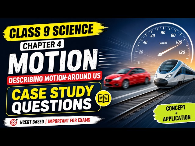 Case Study Questions on Motion | Class 9 Science Chapter 4 | Describing Motion Around Us