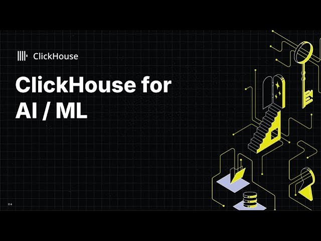 ClickHouse for AI/ML: An Overview (Open House)