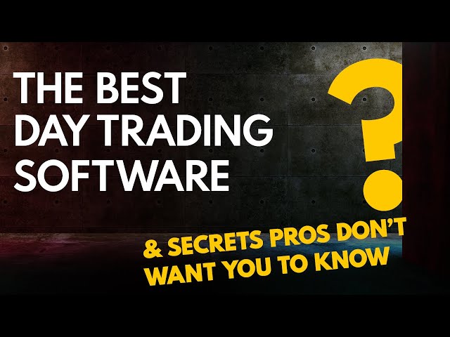 Best Day Trading Software (Create Your Best Trading Platform)